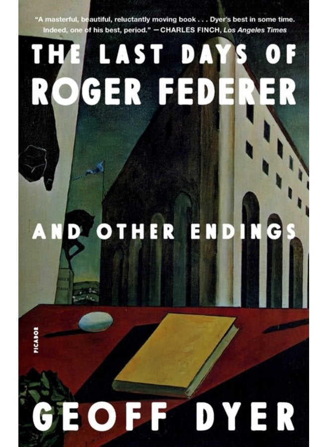 The Last Days of Roger Federer And Other Endings - Paperback