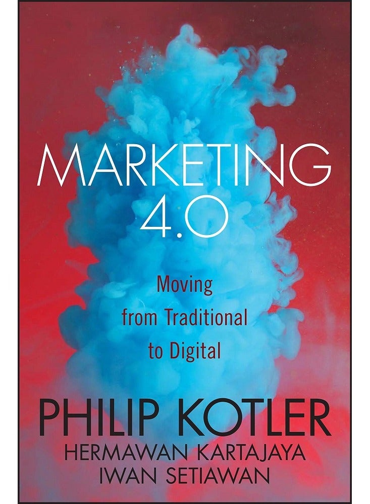 Marketing 4.0: Moving from Traditional to Digital