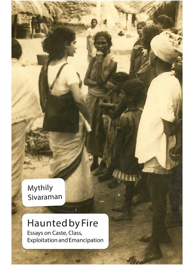 Haunted by Fire: Essays on Caste, Class, Exploitation and Emancipation  - Image 1