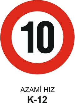 Gündoğdu Maximum Speed ​​10 Traffic Sign K 12 60 x 60 cm 