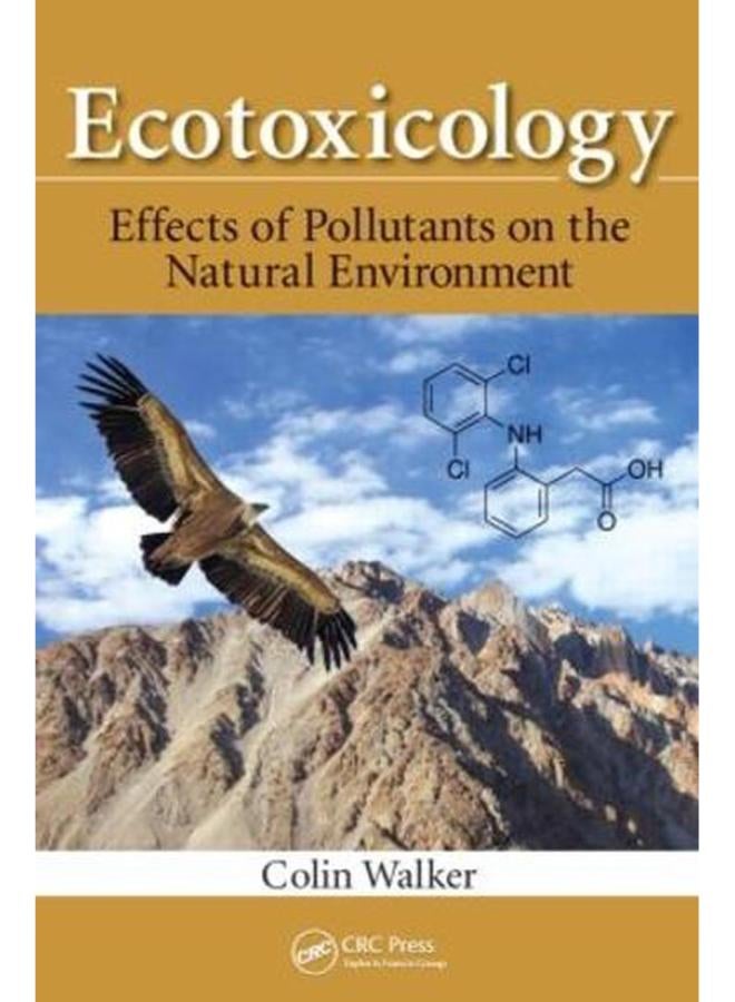 Ecotoxicology: Effects of Pollutants on the Natural Environment