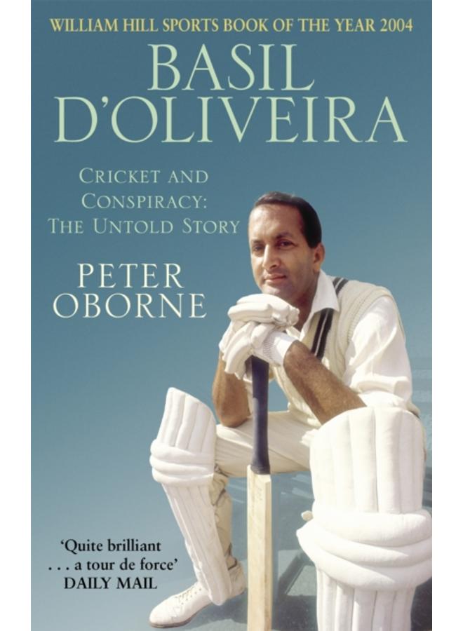 Basil D'oliveira : Cricket and Controversy 