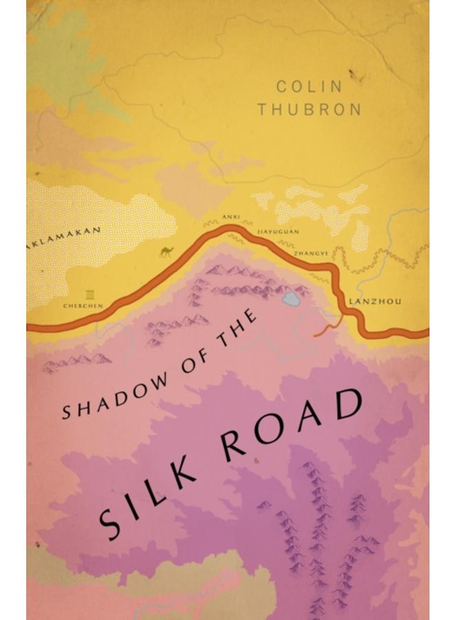 Shadow of the Silk Road : (Vintage Voyages) 