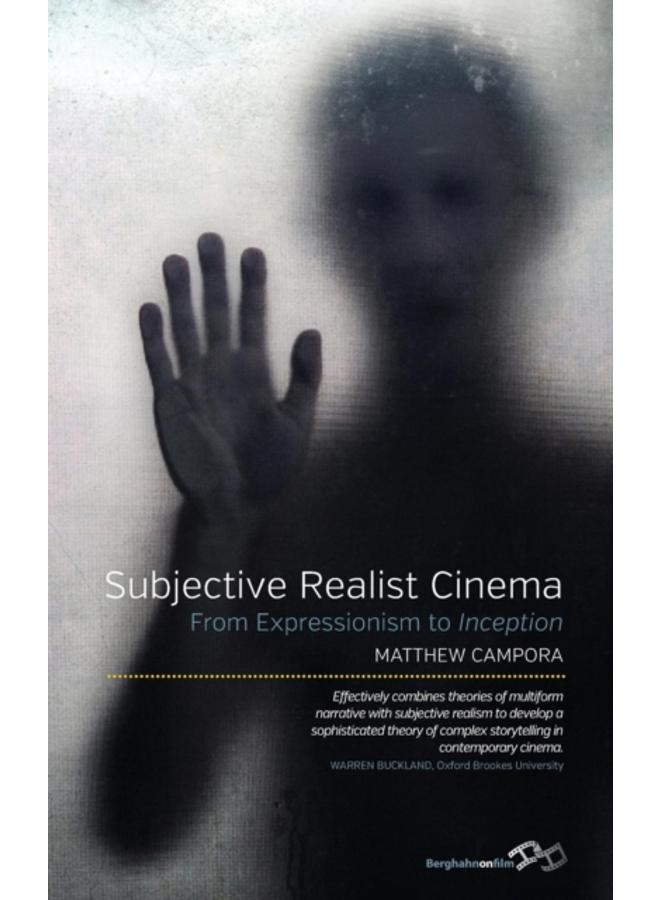 Subjective Realist Cinema : From Expressionism to Inception