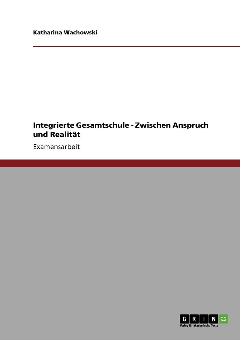 Integrierte Gesamtschule. Zwischen Anspruch und Realität 