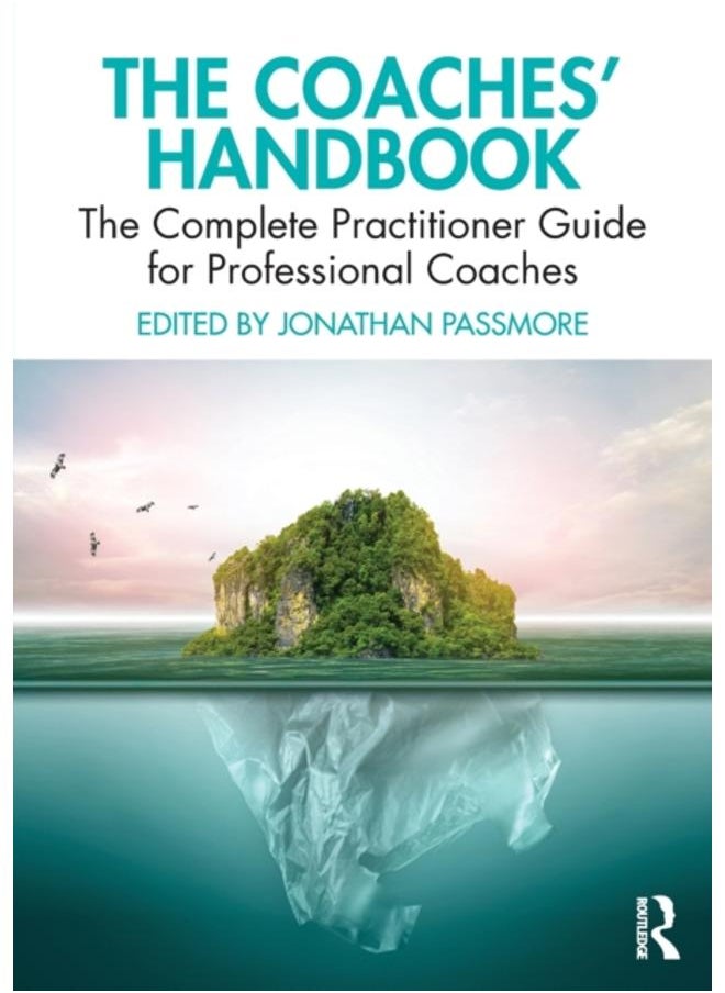 The Coaches' Handbook : The Complete Practitioner Guide for Professional Coaches 