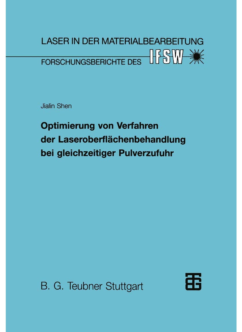 Optimierung von Verfahren der Laseroberflächenbehandlung bei gleichzeitiger Pulverzufuhr 