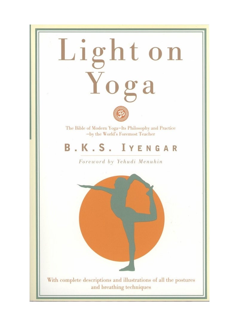 Light on Yoga  The Bible of Modern Yoga... 