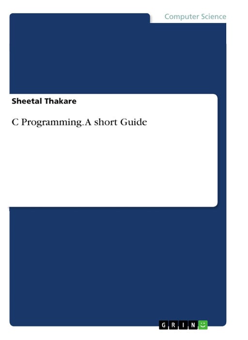 C Programming. A short Guide