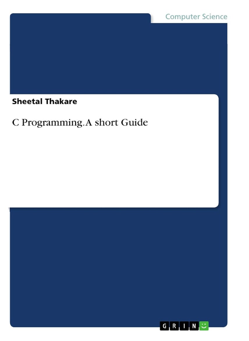 C Programming. A short Guide 