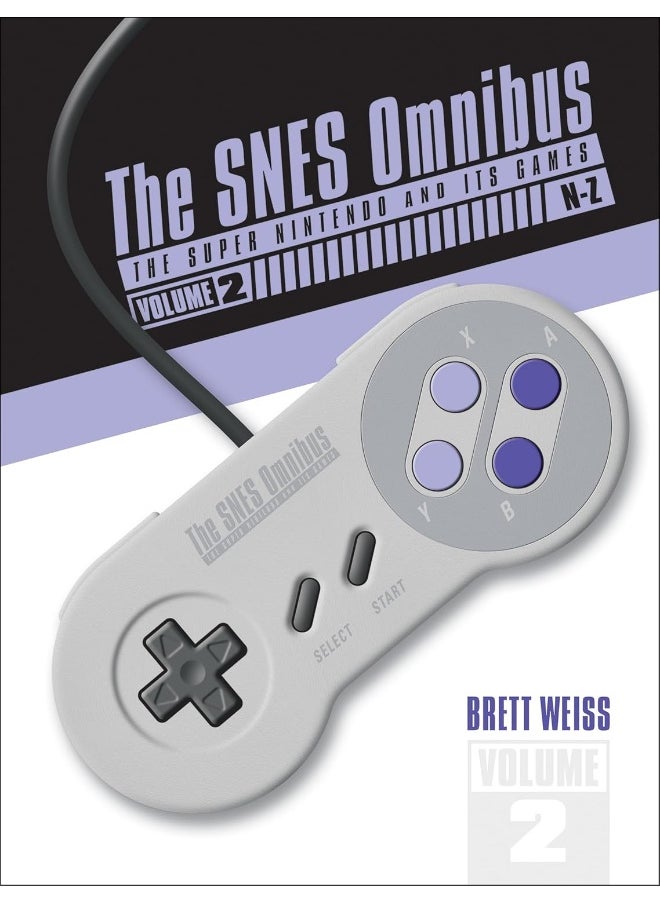The SNES Omnibus: The Super Nintendo and Its Games, Vol. 2 (N–Z) 