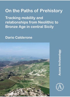 On the Paths of Prehistory: Tracking Mobility and Relationships from Neolithic to Bronze Age in Central Sicily 