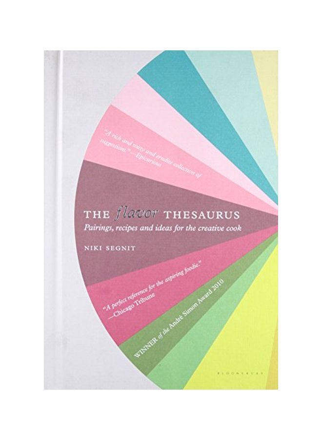 The Flavor Thesaurus : Pairings, Recipes And Ideas For The Creative Cook