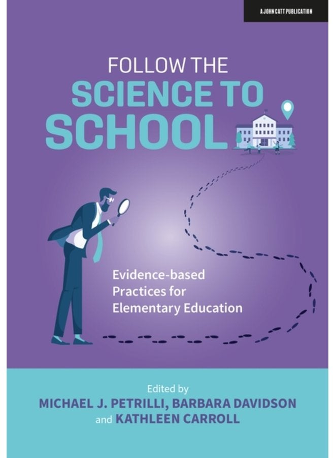 اتباع العلم إلى المدرسة: ممارسات قائمة على الأدلة للتعليم الابتدائي - غلاف ورقي