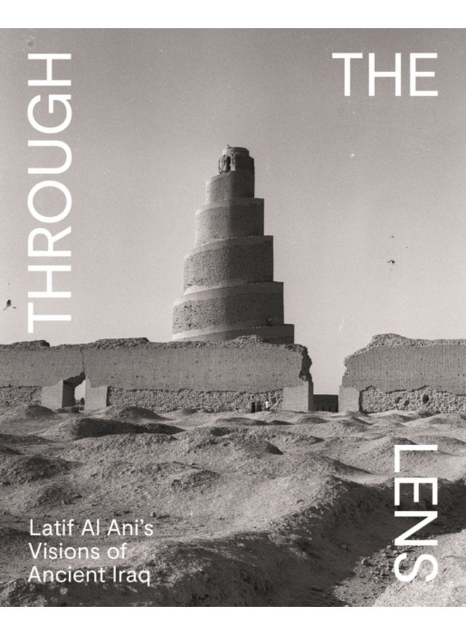 Through the Lens Latif Al Ani s Visions of Ancient Iraq - Paperback