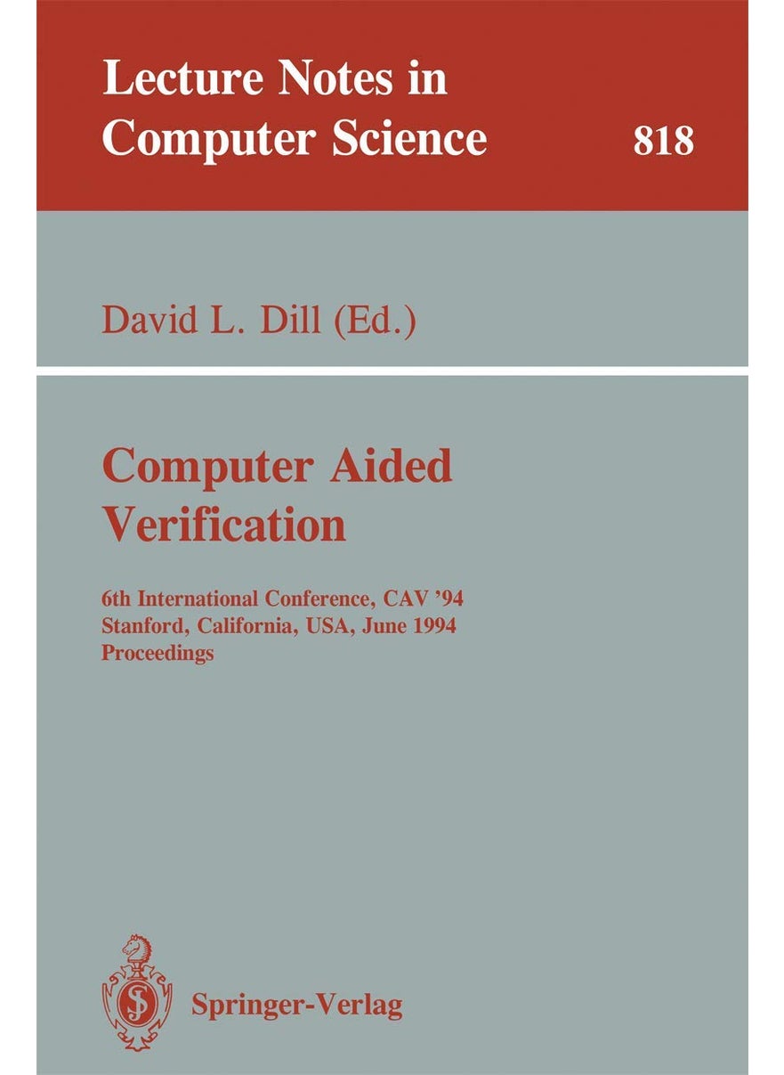 Computer Aided Verification: 6th International Conference, CAV '94, Stanford, California, USA, June 21-23, 1994. Proceedings 