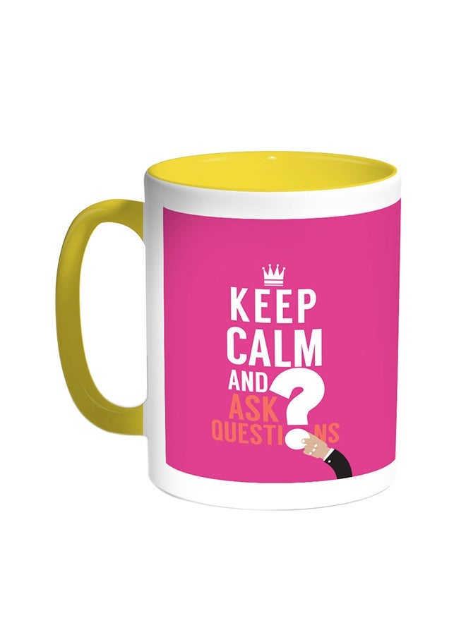 RYN Keep Calm And Ask Questions Printed Coffee Mug Yellow/White 11ounce