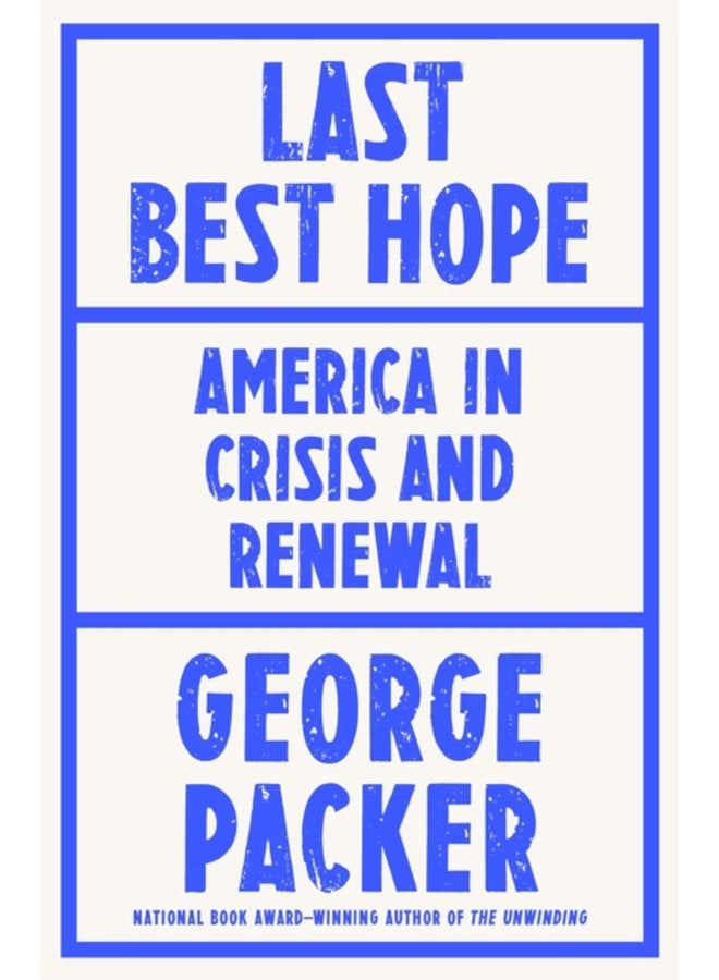 Last Best Hope America in Crisis and Renewal - Hardback