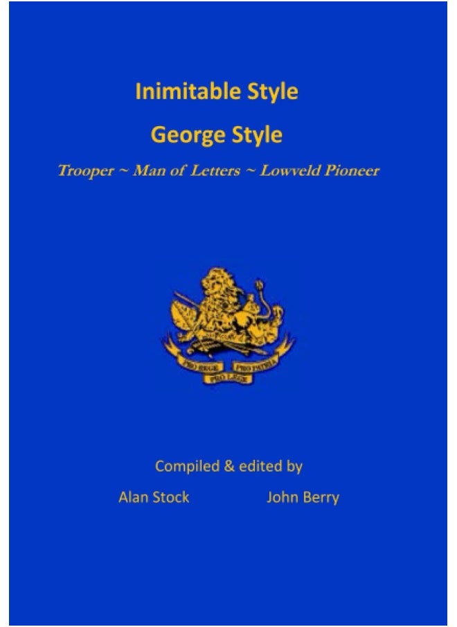 Inimitable Style - George Style: Trooper Man of Letters Lowveld Pioneer  - Image 1