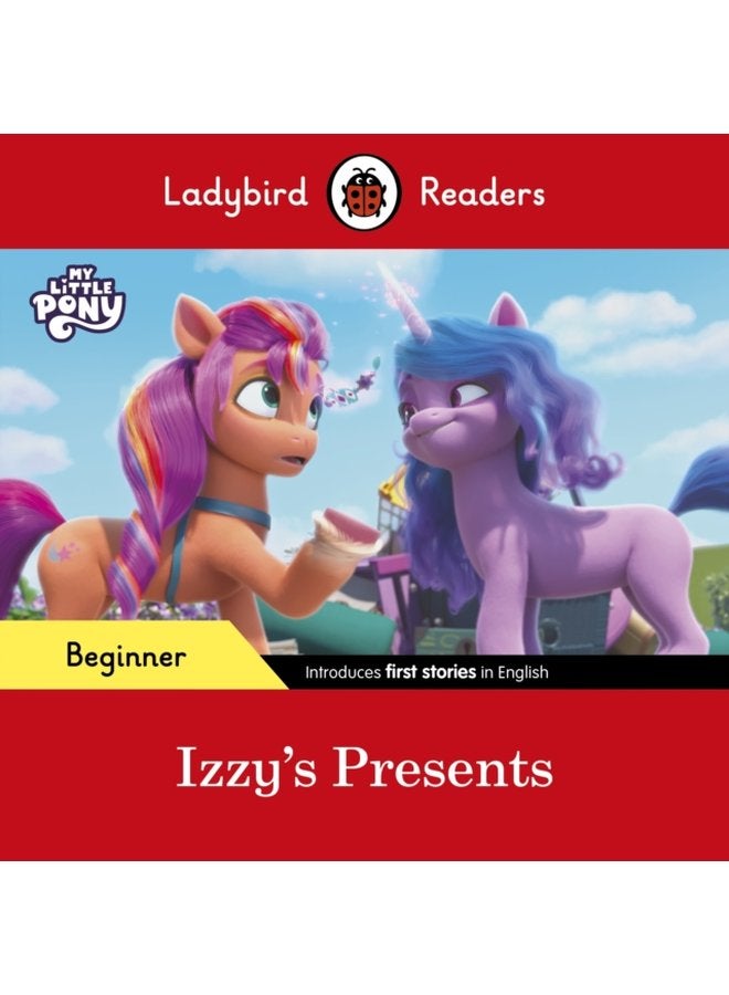 Ladybird Readers Beginner Level My Little Pony Izzy s Presents ELT Graded Reader - Paperback