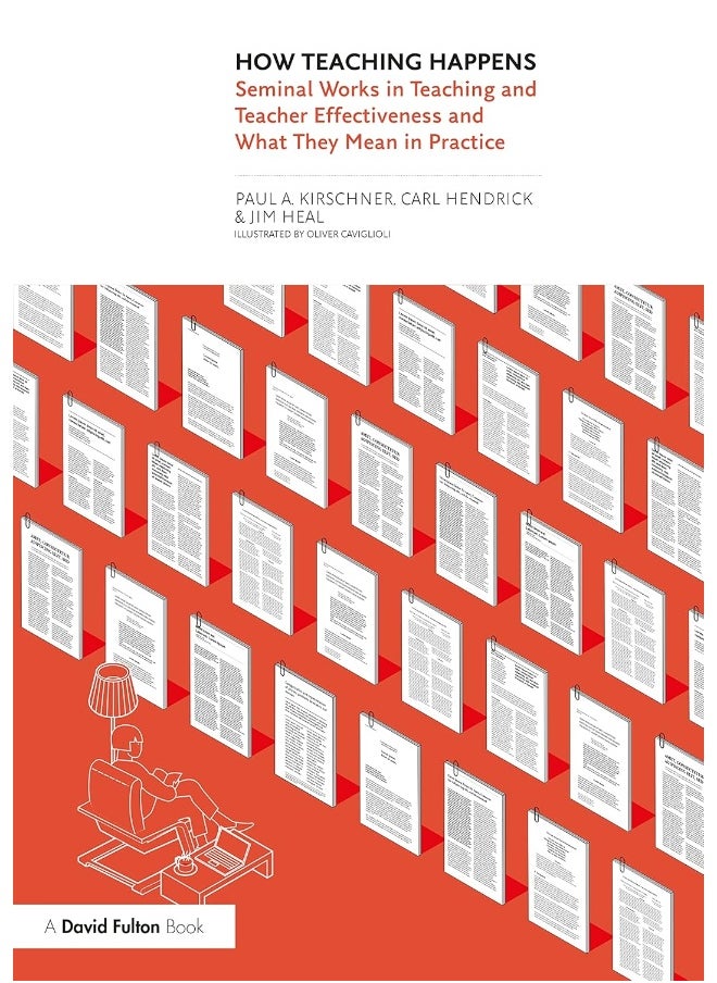 How Teaching Happens: Seminal Works in Teaching and Teacher Effectiveness and What They Mean in Practice 