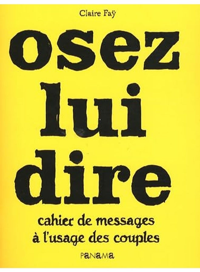 Osez Lui Dire  Cahier De Messages Ã  Lusage Des Couples