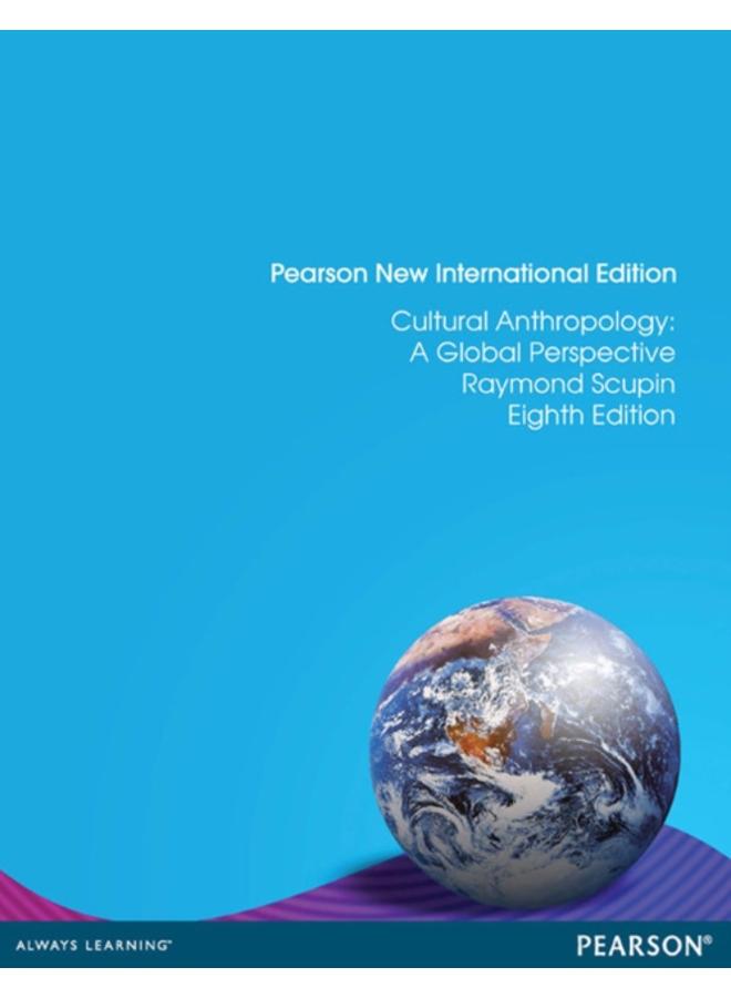 Cultural Anthropology: A Global Perspective : Pearson New International Edition 