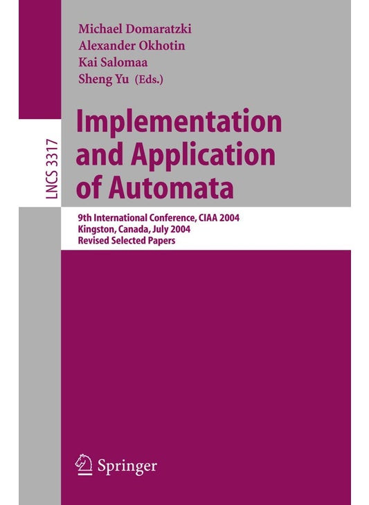Implementation and Application of Automata: 9th International Conference, CIAA 2004, Kingston, Canada, July 22-24, 2004, Revised Selected Papers