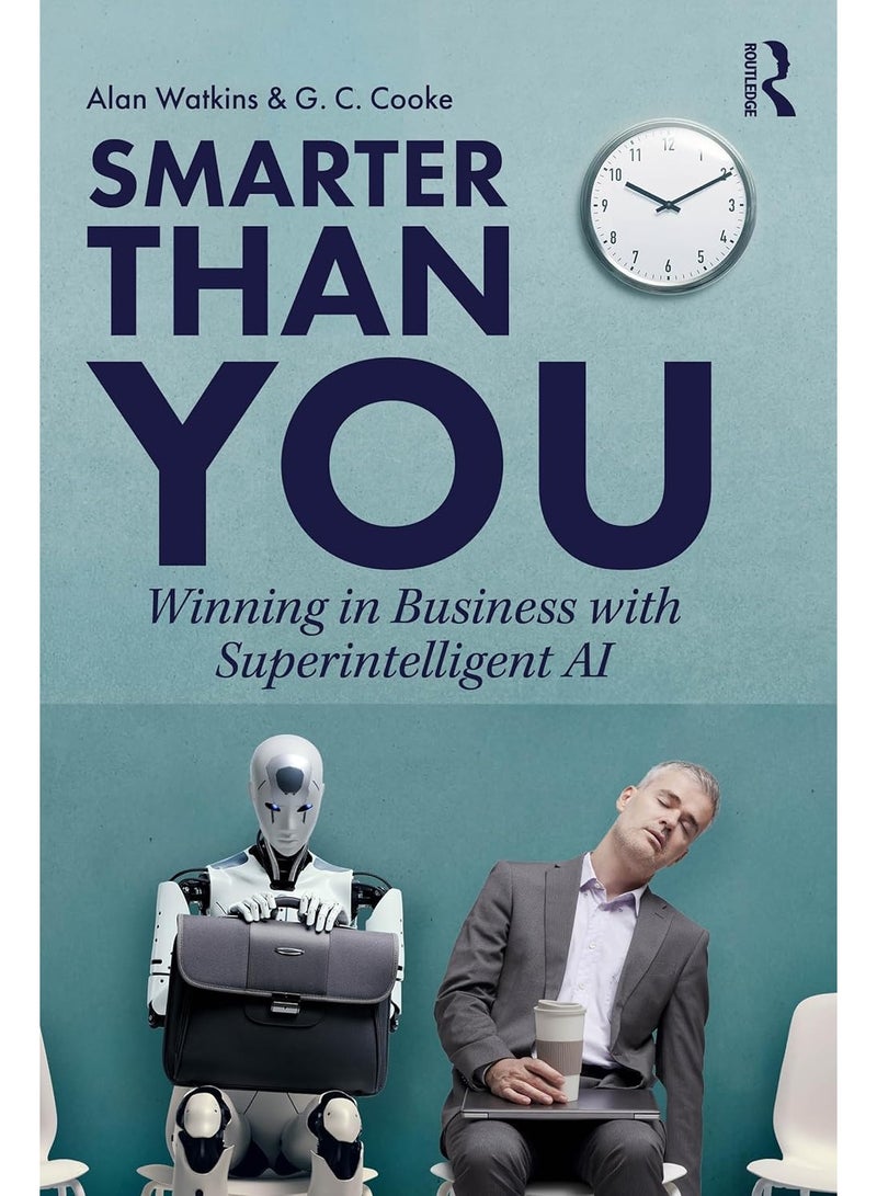 Smarter than You: Winning in Business with Superintelligent AI
