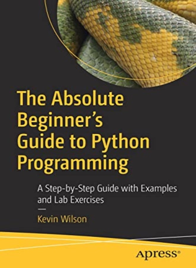 The Absolute Beginner's Guide to Python Programming