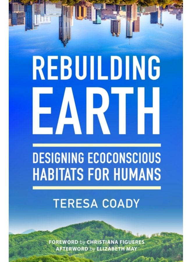Rebuilding Earth Designing Ecoconscious Habitats for Humans - Paperback