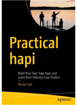 Practical hapi: Build Your Own hapi Apps and Learn from Industry Case Studies - pzsku/ZE7F82A903F9D64A08061Z/45/1747922371/edfc197c-19f0-4eca-ac07-cfcb1d4ad75b