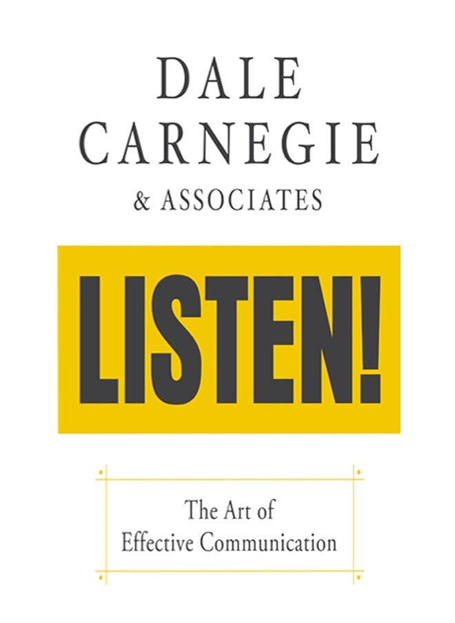 Listen!: The Art of Effective Communication : The Art of Effective Communication 