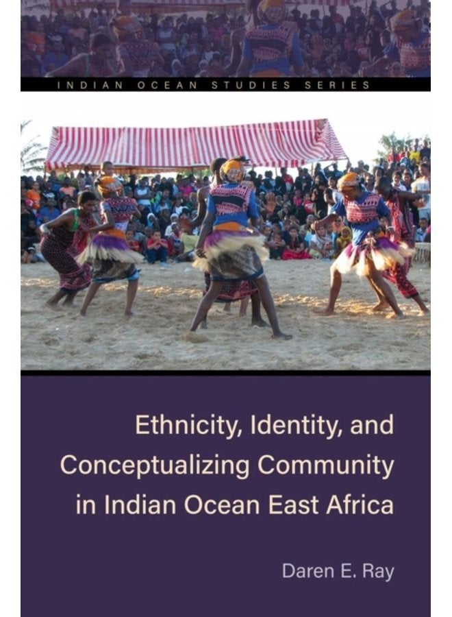 Ethnicity Identity and Conceptualizing Community in Indian Ocean East Africa - Paperback