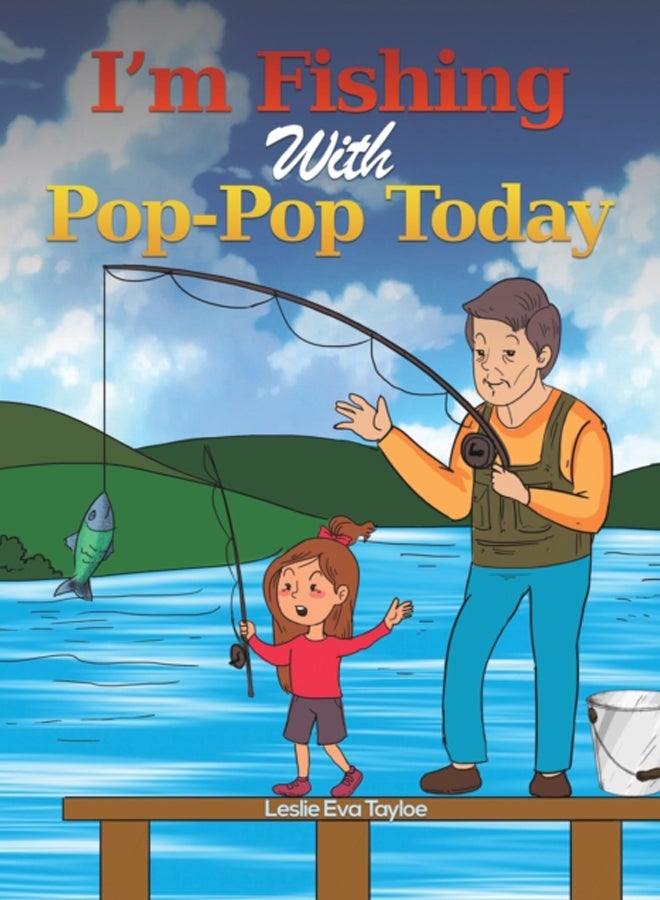 I'm Fishing With Pop-Pop Today