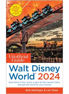 The Unofficial Guide to Walt Disney World 2024 