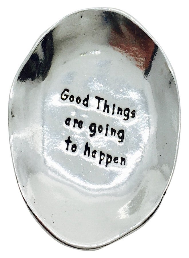 Basic Spirit Good Things Are Going To Happen Pewter Trinket Dish