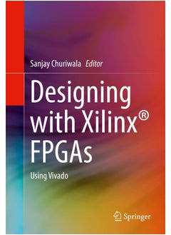Designing with Xilinx® FPGAs: Using Vivado 