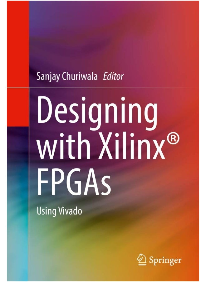 Designing with Xilinx® FPGAs: Using Vivado 