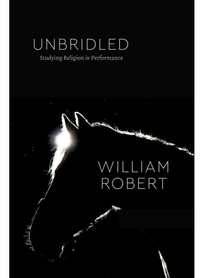 Unbridled Studying Religion in Performance - Paperback