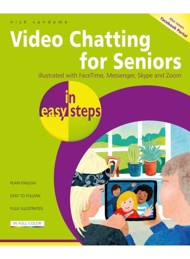 Video Chatting for Seniors in easy steps Video call and chat using FaceTime Facebook Messenger Facebook Portal Skype and Zoom - Paperback
