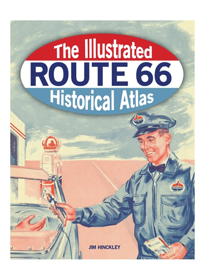 The Illustrated Route 66 Historical Atlas