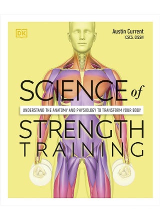 Science of Strength Training: Understand the anatomy and physiology to transform your body - pzsku/ZE8090E69E6C6B807DA9DZ/45/_/1729261850/69619a31-92e8-4e67-91ff-491e7ec79636