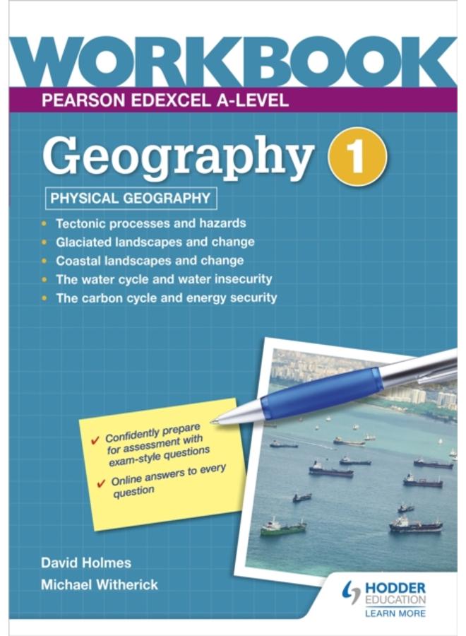Pearson Edexcel A-level Geography Workbook 1: Physical Geography