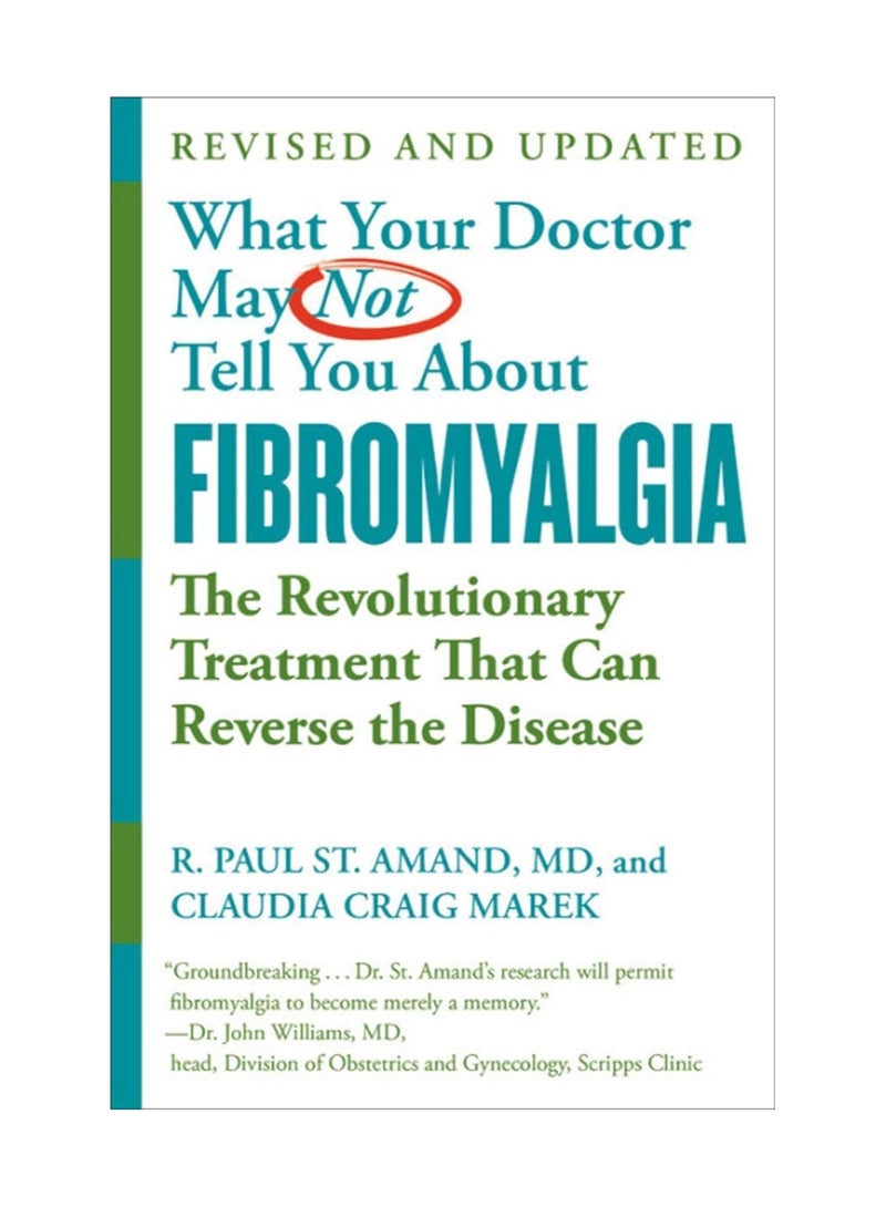What Your Doctor May Not Tell You about Fibromyalgia (Fourth Edition)  The Revolutionary Treatment That Can Reverse the Disease 