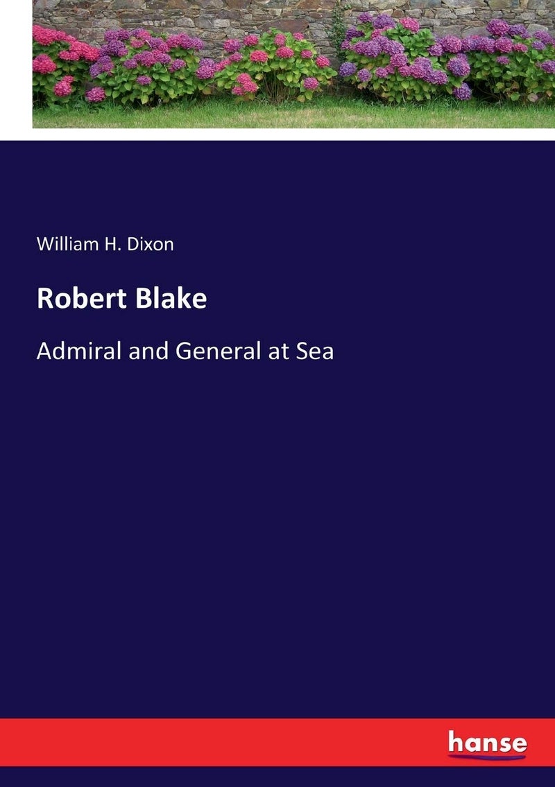 Robert Blake: Admiral and General at Sea  - Image 1