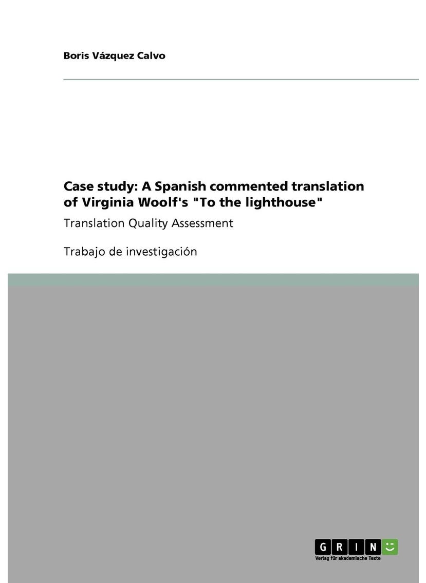 Case study: A Spanish commented translation of Virginia Woolf's "To the lighthouse":Translation Quality Assessment 