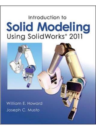 Introduction to Solid Modeling Using Solidworks 2011 - pzsku/ZE815B47D6113DB9F6100Z/45/_/1705919330/c6a02970-3e25-4372-af05-8521e17e7582