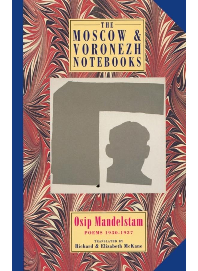 The Moscow & Voronezh Notebooks : Poems 1930-1937