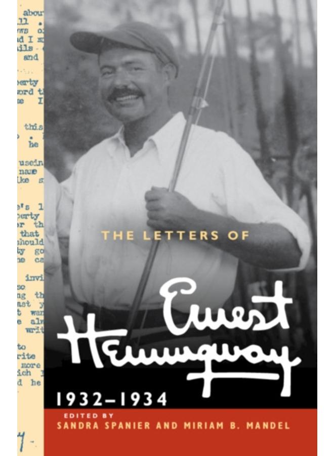 The Letters of Ernest Hemingway: Volume 5, 1932???1934 : 1932???1934 